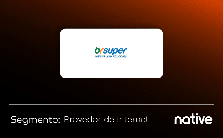 br-super-provedor-de-internet-isp-case-de-sucesso-native-ip-1 BR Super, Empresa Provedora de Internet (ISP), Case de Sucesso da Native